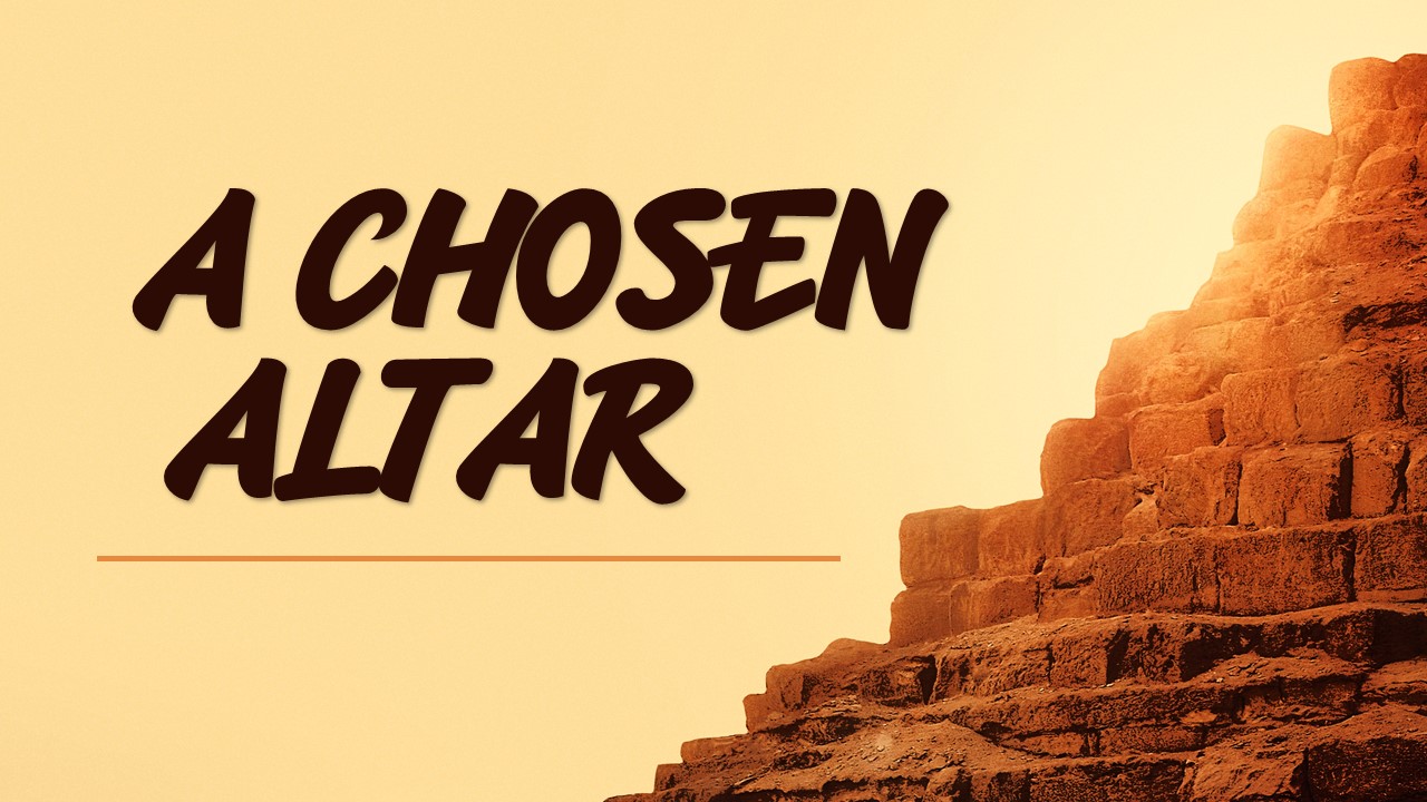 A Chosen Altar
