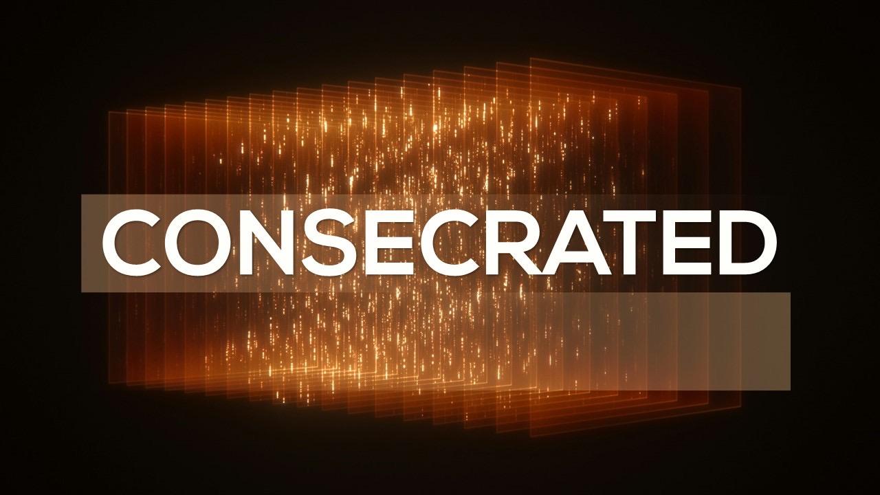 Consecrated