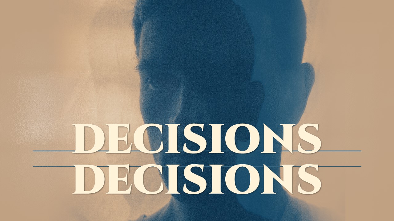Decisions, Decisions