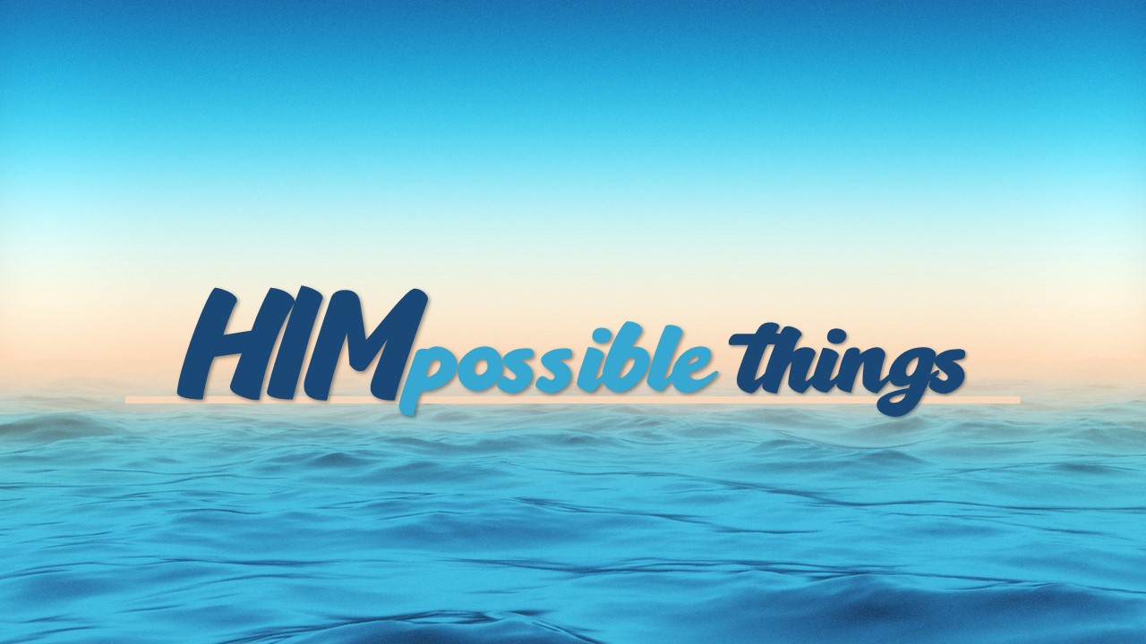 HIMpossible Things