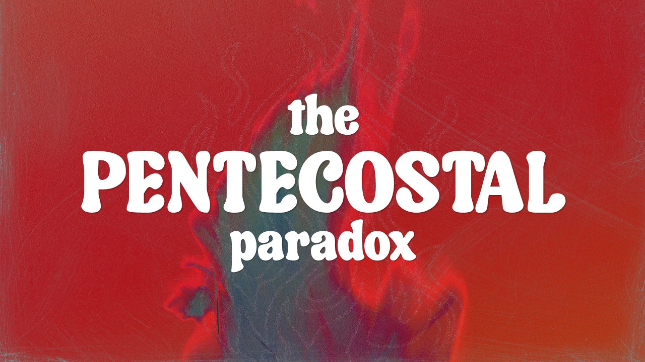 The Pentecostal Paradox