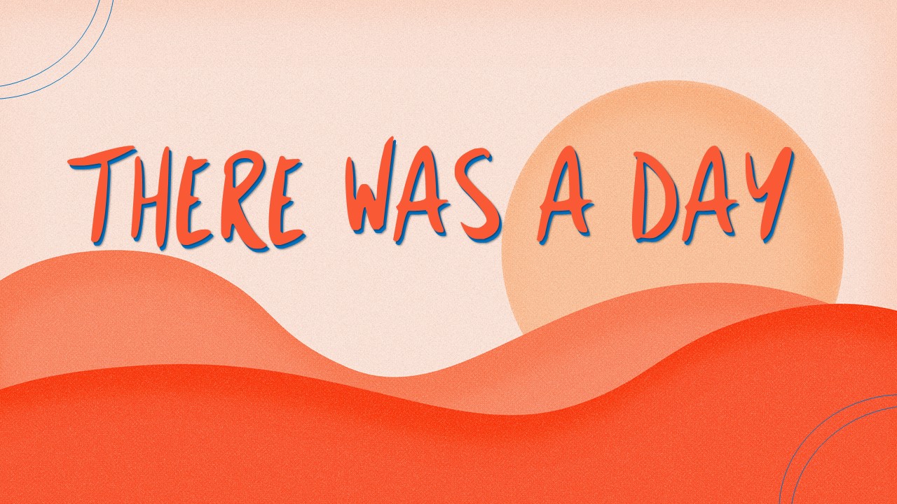 There was a Day