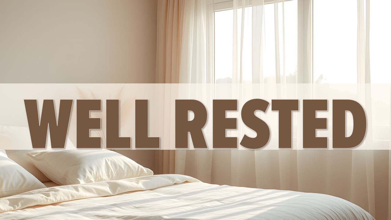 Well Rested