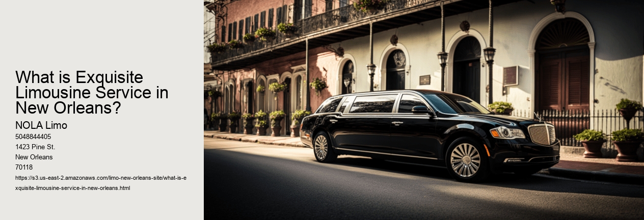 What is Exquisite Limousine Service in New Orleans? 