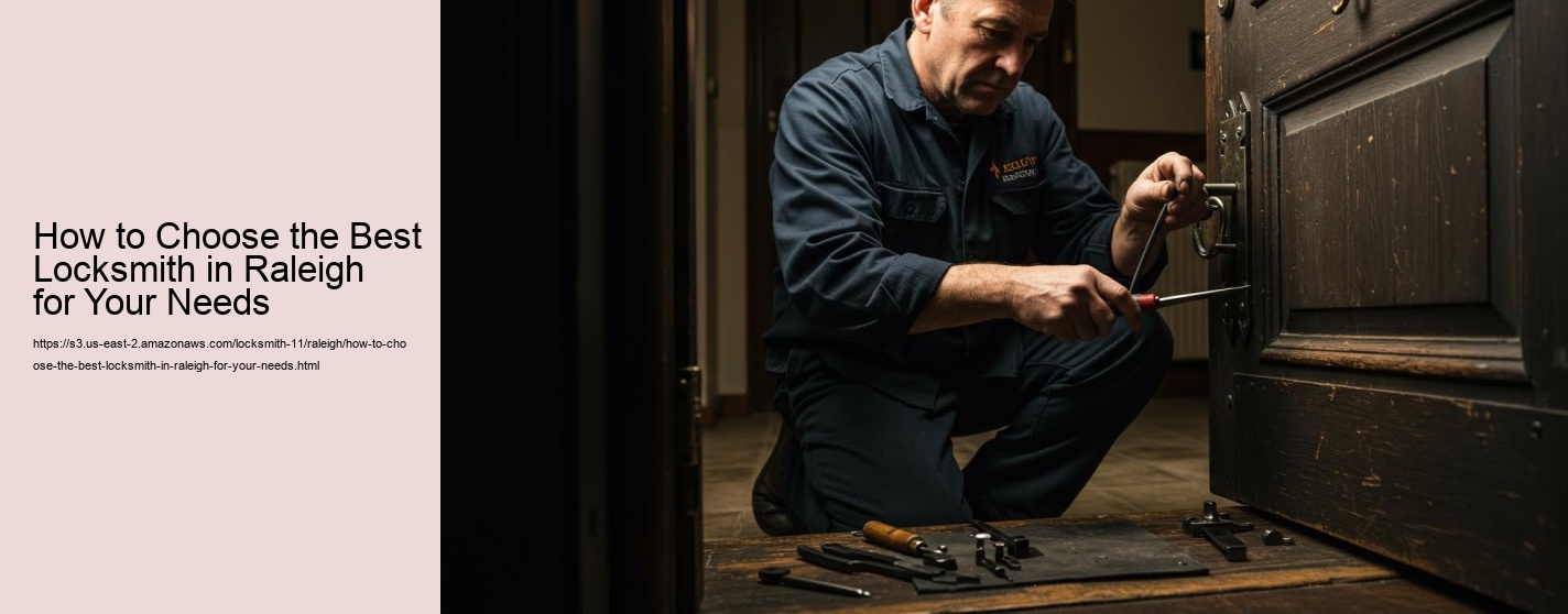 How to Choose the Best Locksmith in Raleigh for Your Needs