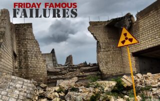Friday Famous Failures Chernobyl