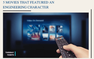 Tuesday Tidbits 5 Movies that Featured An Engineering Character