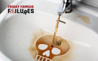 Friday Famous Failure
