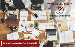 The February Ethical Dilemma: Can a Proposal Be Too Detailed?