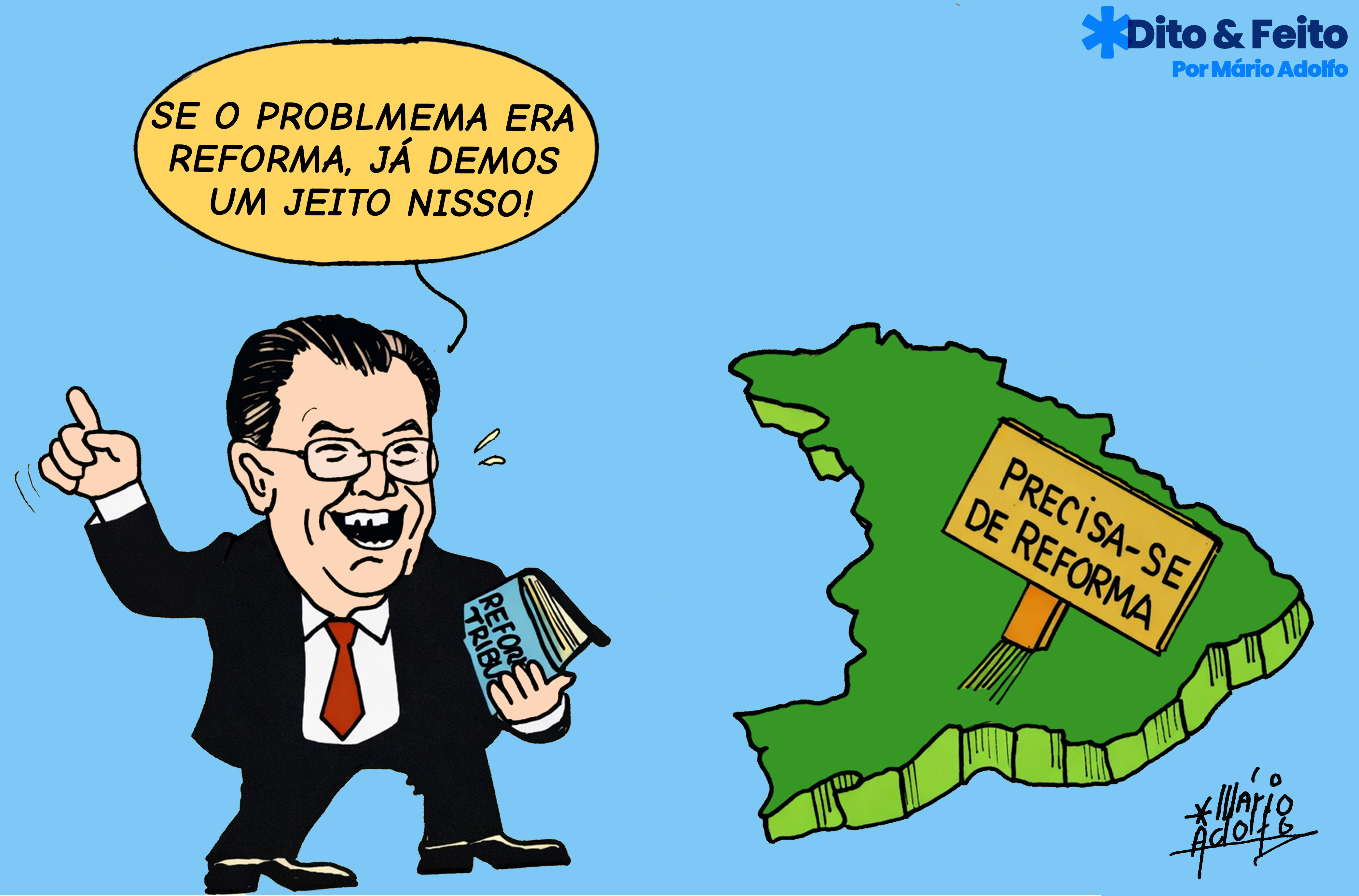 Dito & Feito: REFORMA TRIBUTÁRIA, O  CUSTO POLÍTICO DE BRAGA