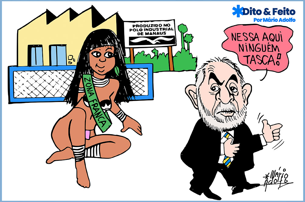 Dito & Feito - Mudanças nas leis fiscais não afetarão Zona Franca de Manaus