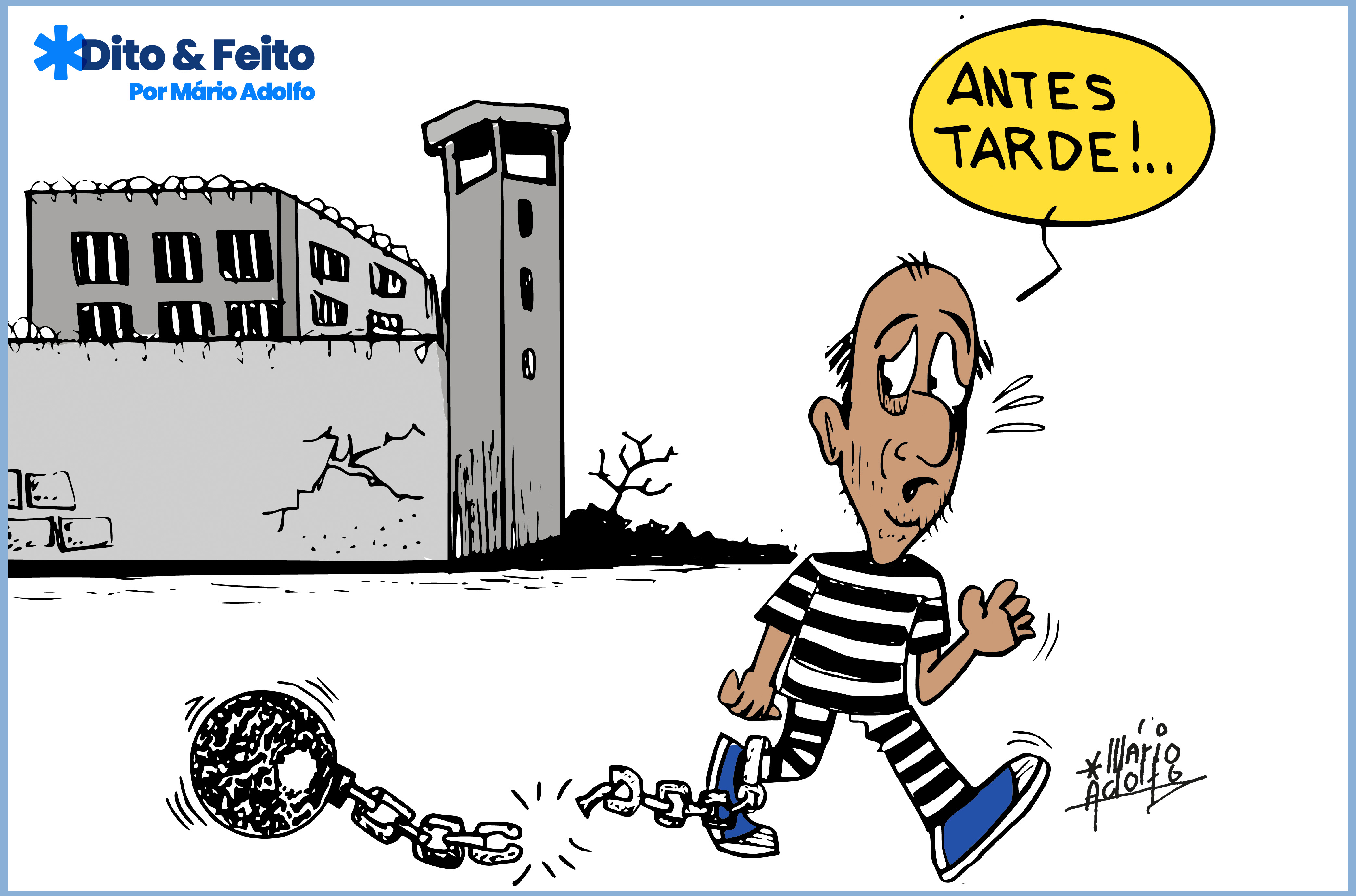 Dito & Feito: JUSTIÇA TARDIA NÃO É JUSTIÇA