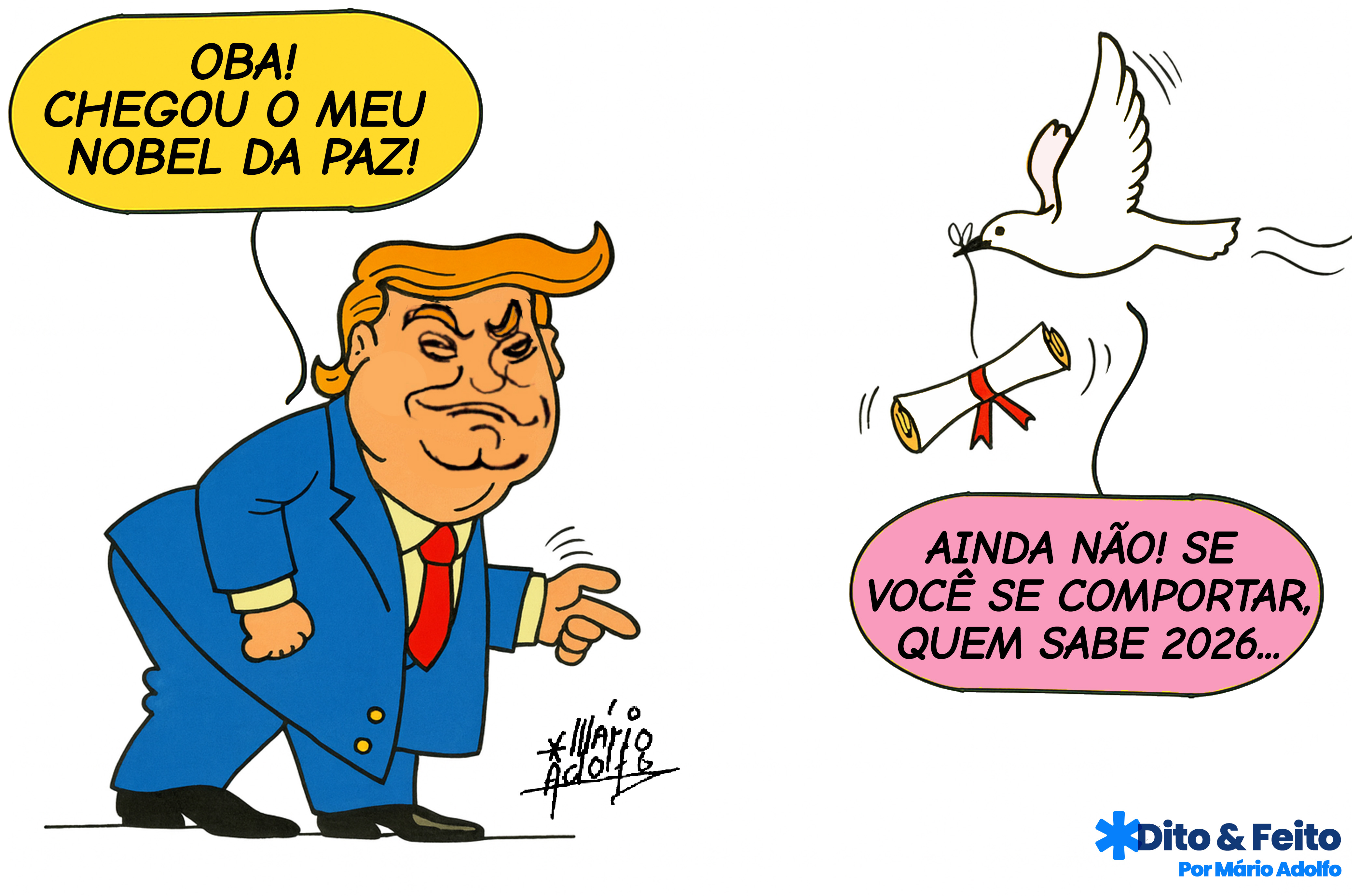 Dito & Feito: PODER NÃO COMPRA TUDO – Muito menos o Prêmio Nobel da Paz