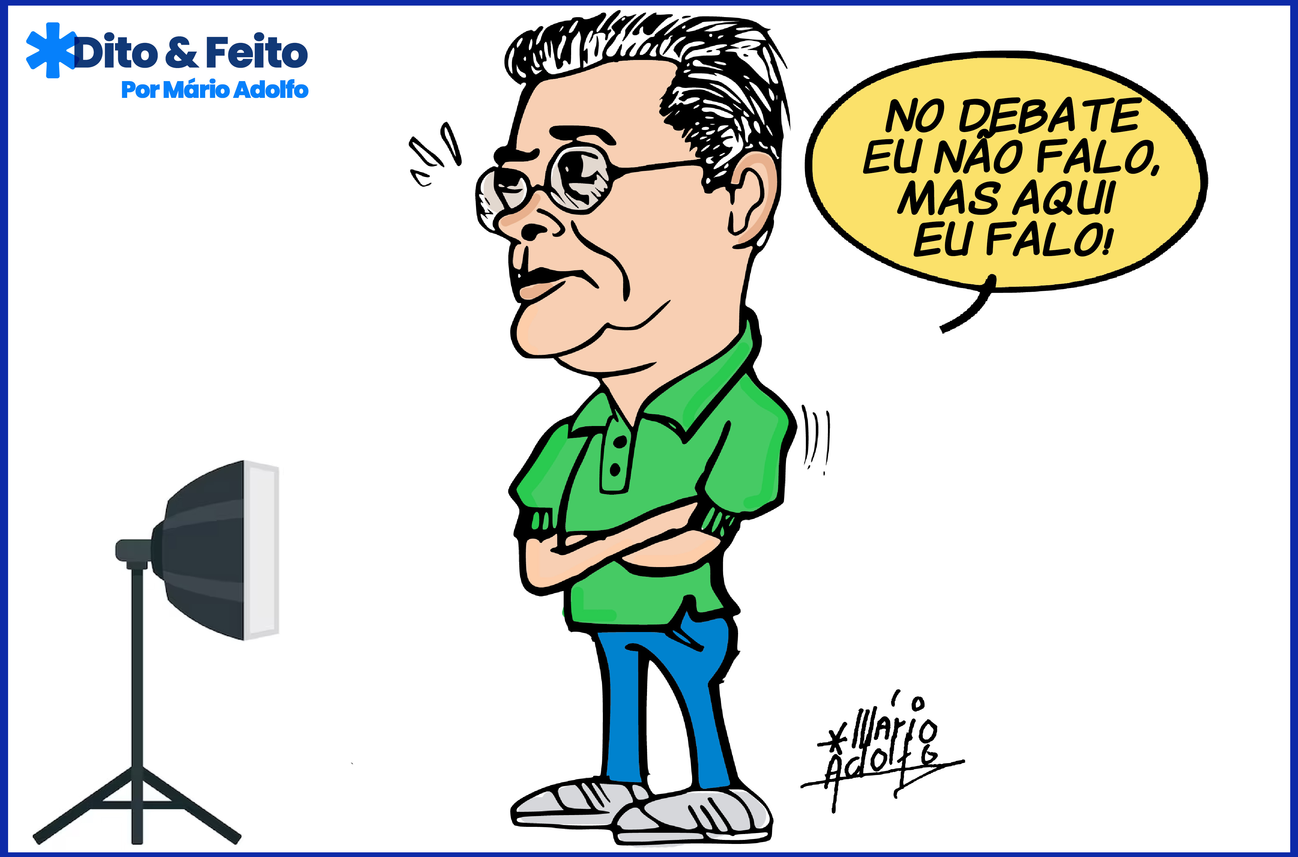 Dito & Feito: O PREFEITO CONTA TUDO