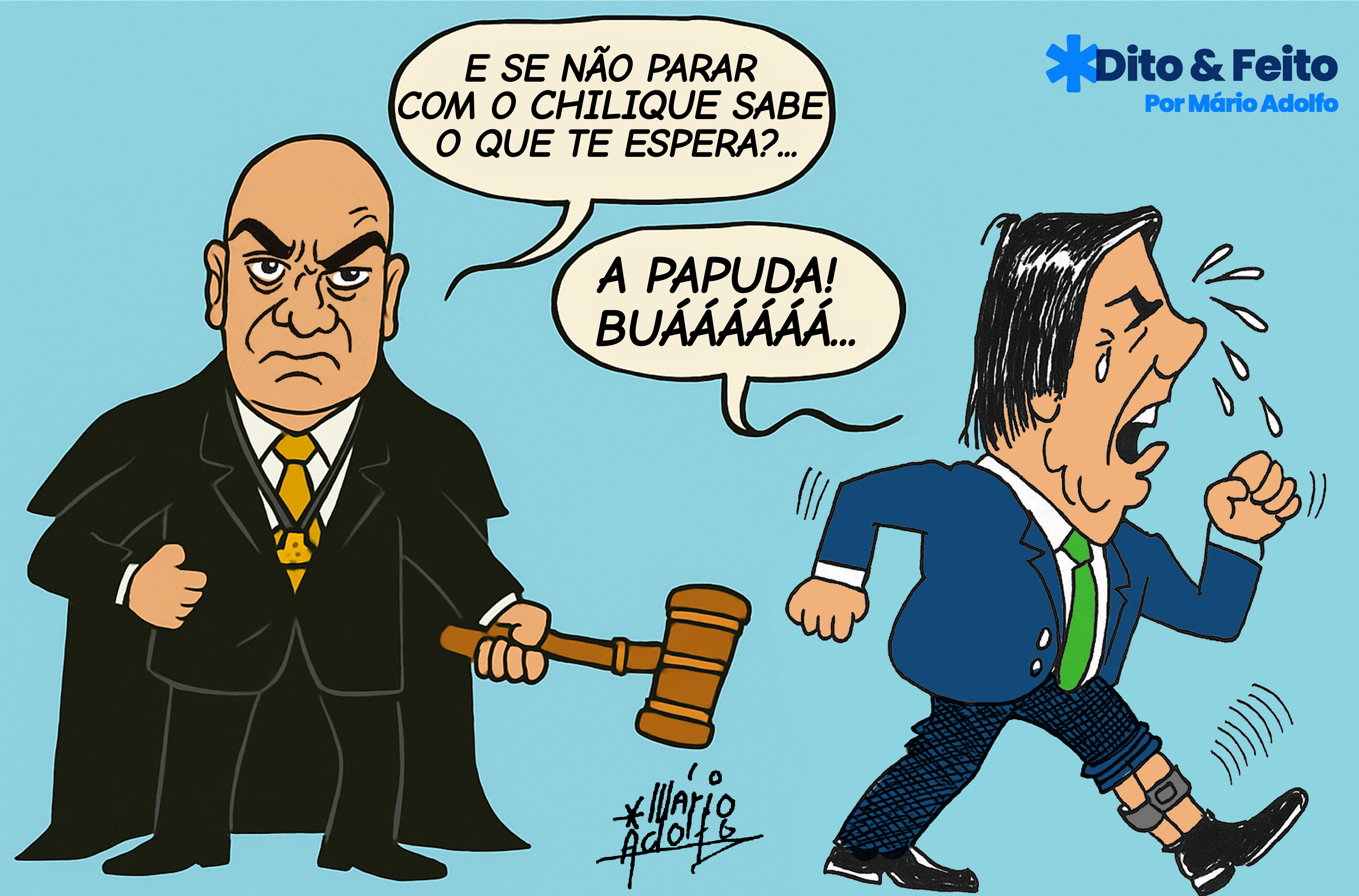 Dito & Feito: A  JUSTIÇA É CEGA, MAS NÃO É TOLA!” – Xandão manda recado para Bolsonaro, que descumpriu medida cautelar, mas não foi preso