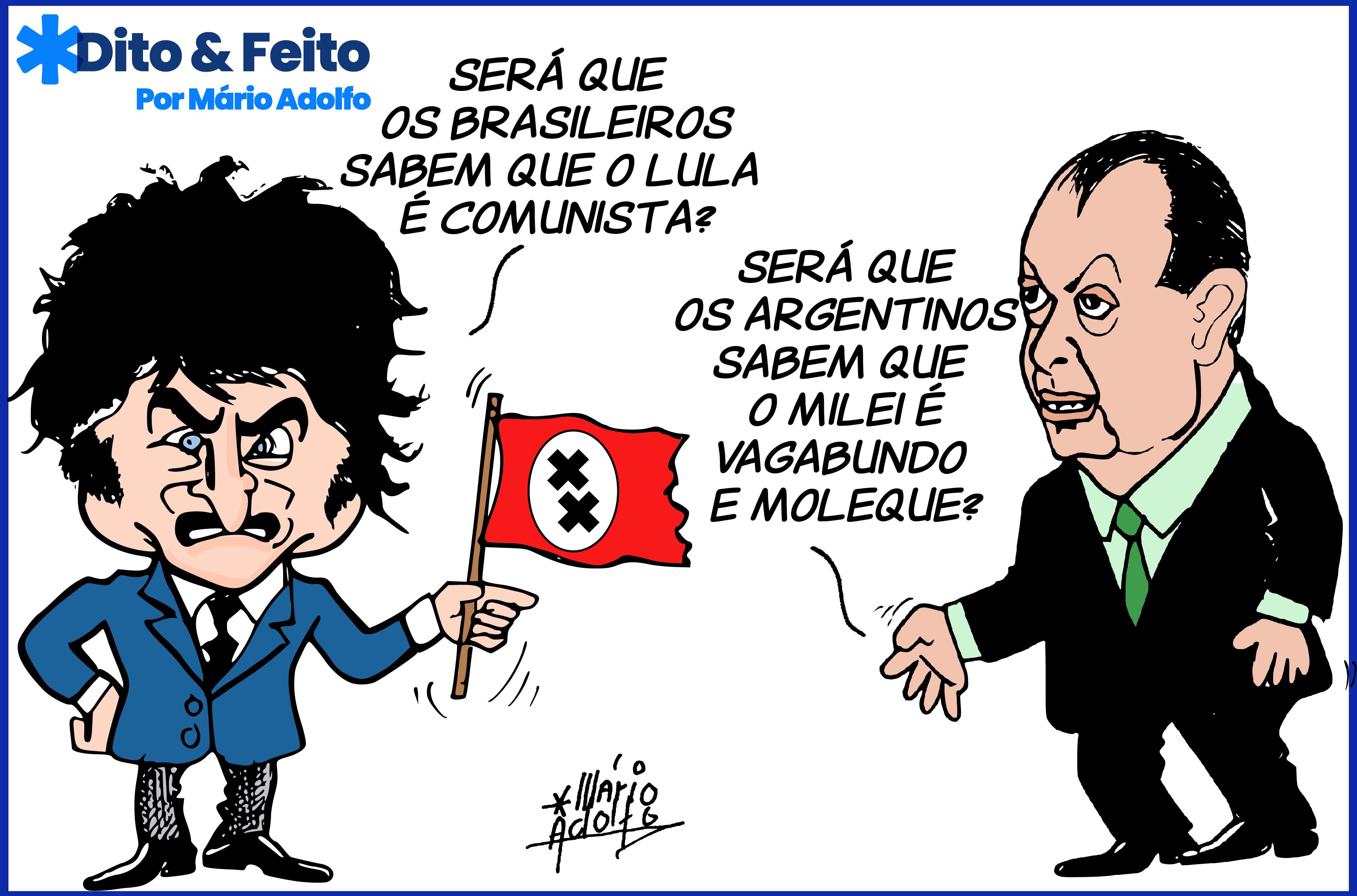 Dito & Feito: OMAR DIZ QUE MILEI É  “BANDIDO, VAGABUNDO E MOLEQUE”