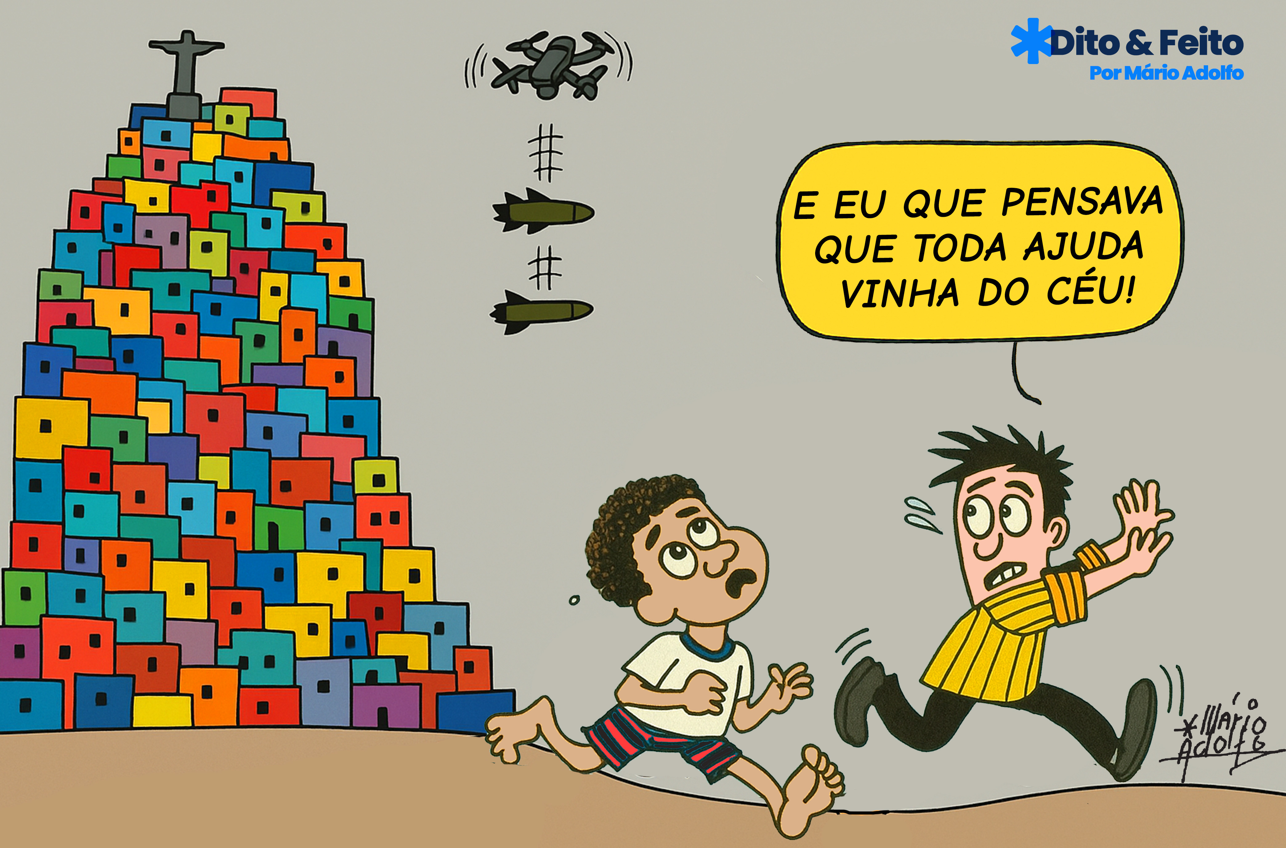 Dito & Feito: RIO, A “FAIXA DE GAZA TUPINIQUIM”