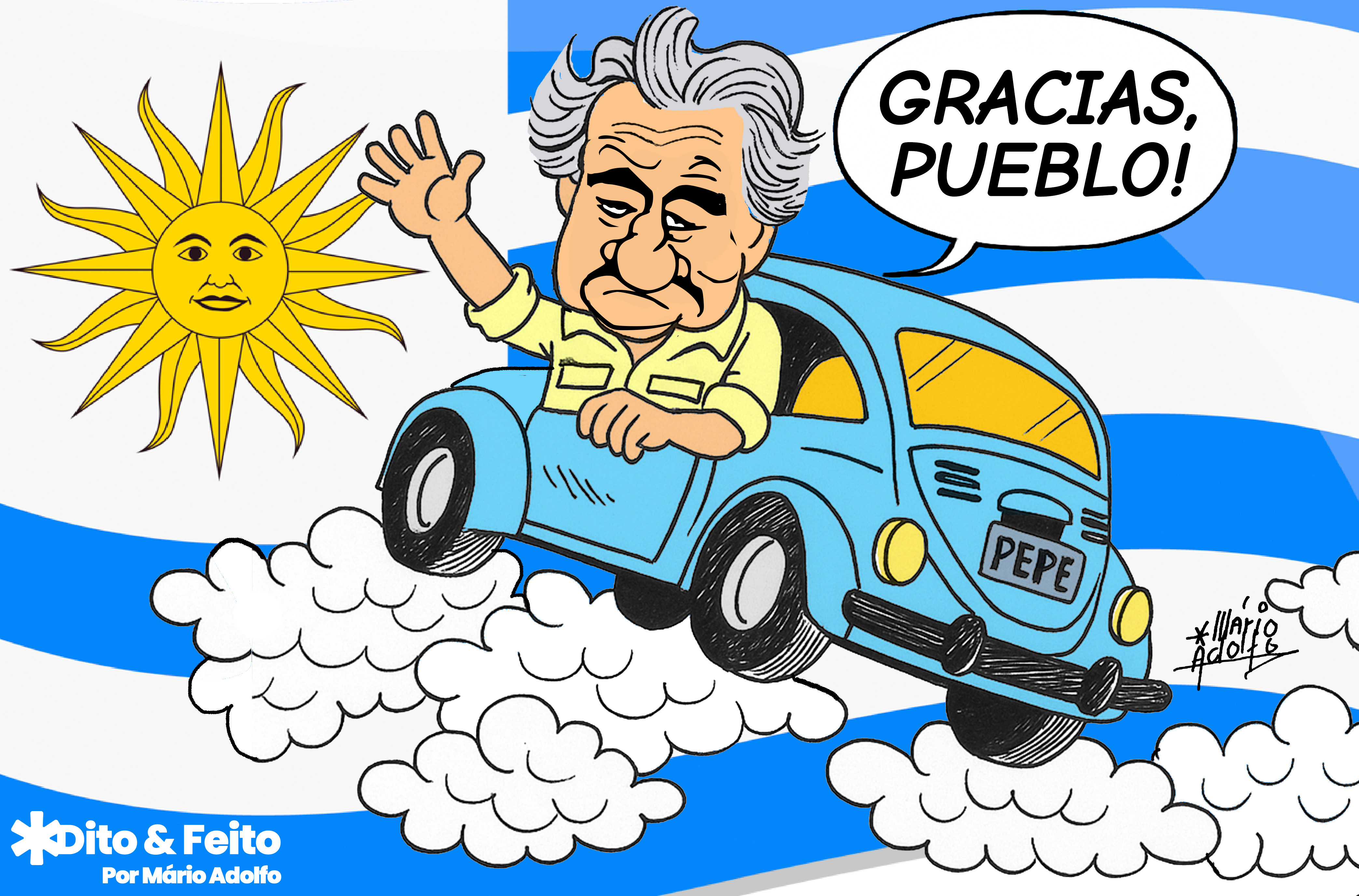 Dito & Feito: ADEUS, PEPE MUJICA!