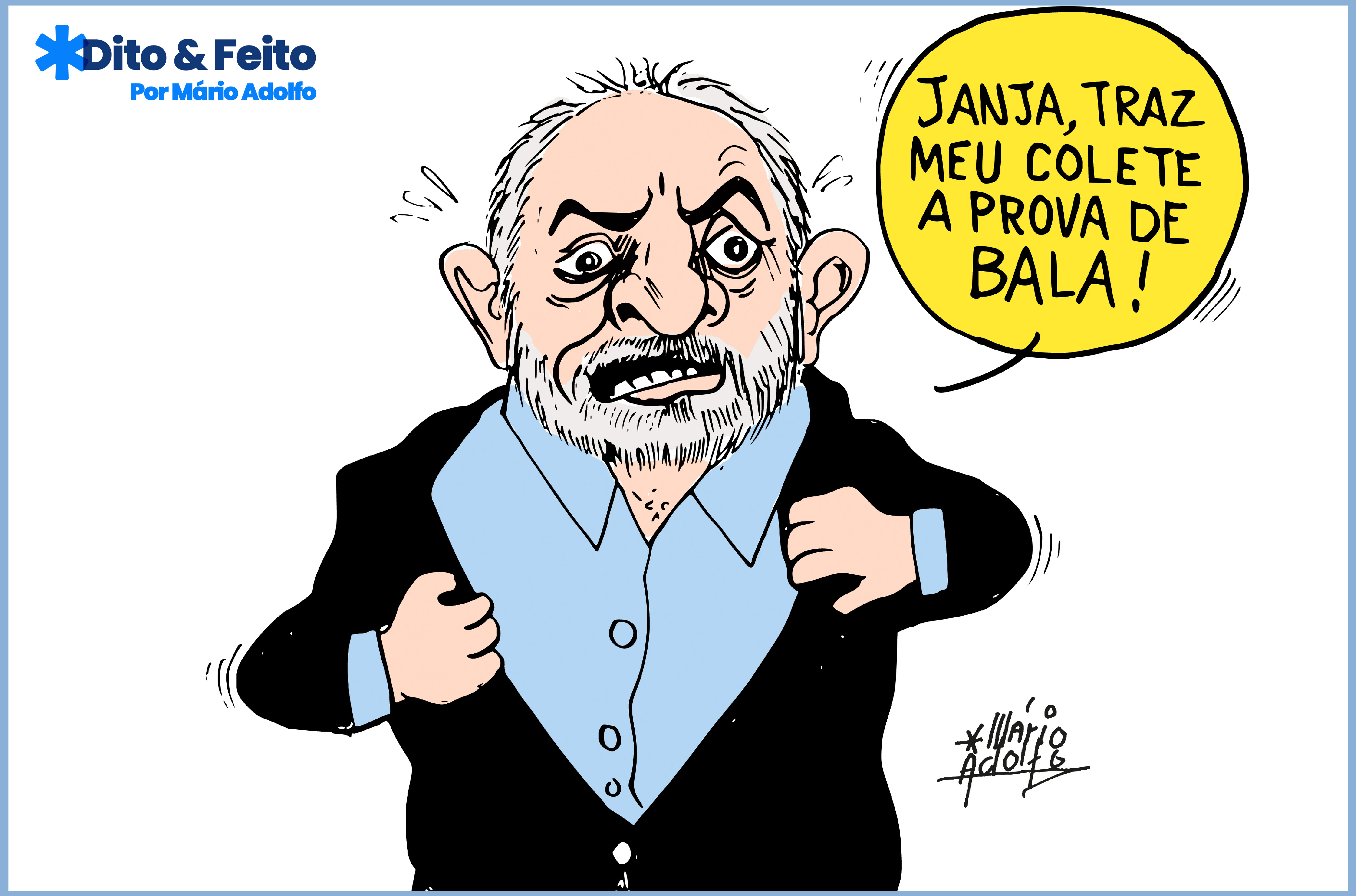 Dito & Feito: vida de Lula corre risco
