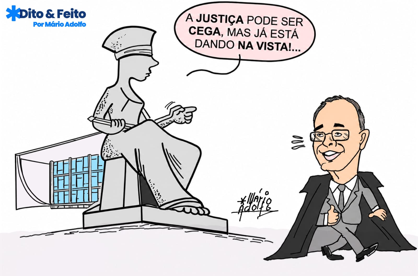 Dito & Feito: E QUANDO A BALANÇA DA JUSTIÇA PENDE PRA UM LADO SÓ?