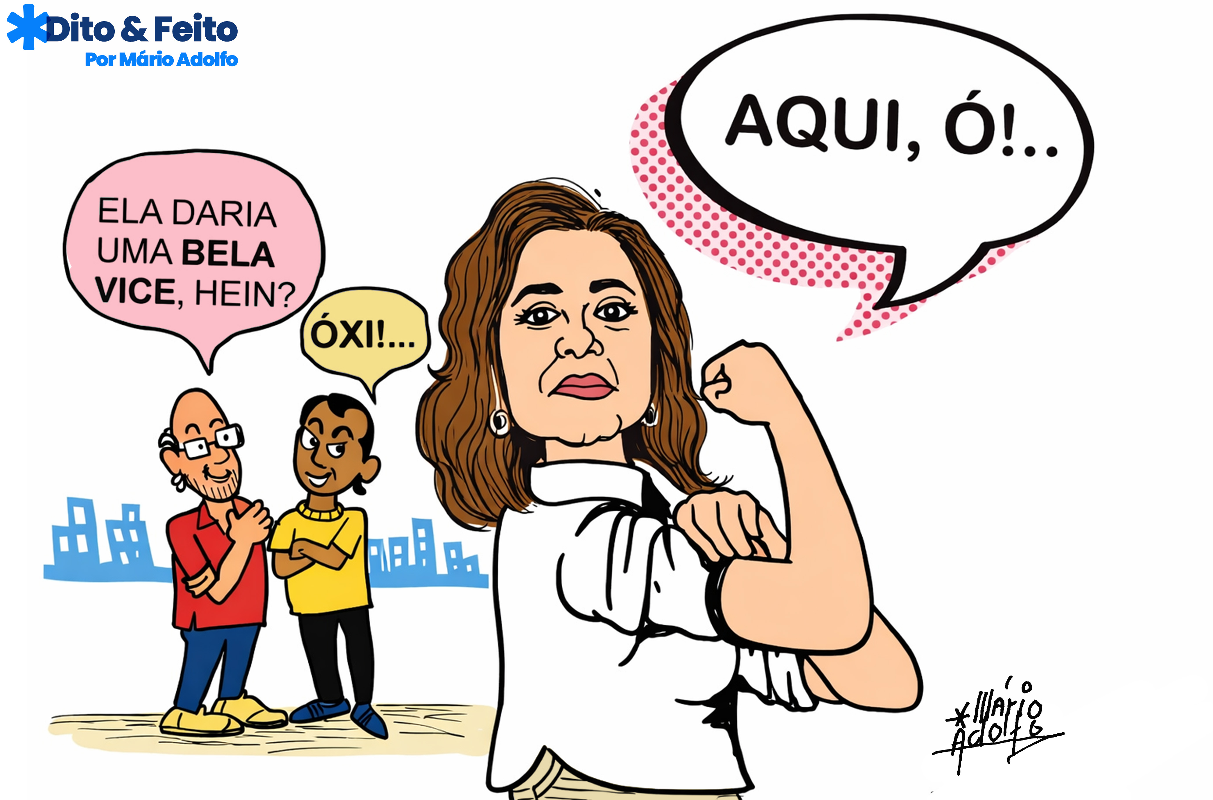 Dito & Feito: VICE EU? NEM MORTA! – Maria do Carmo avisa que não abre mão de sua candidatura