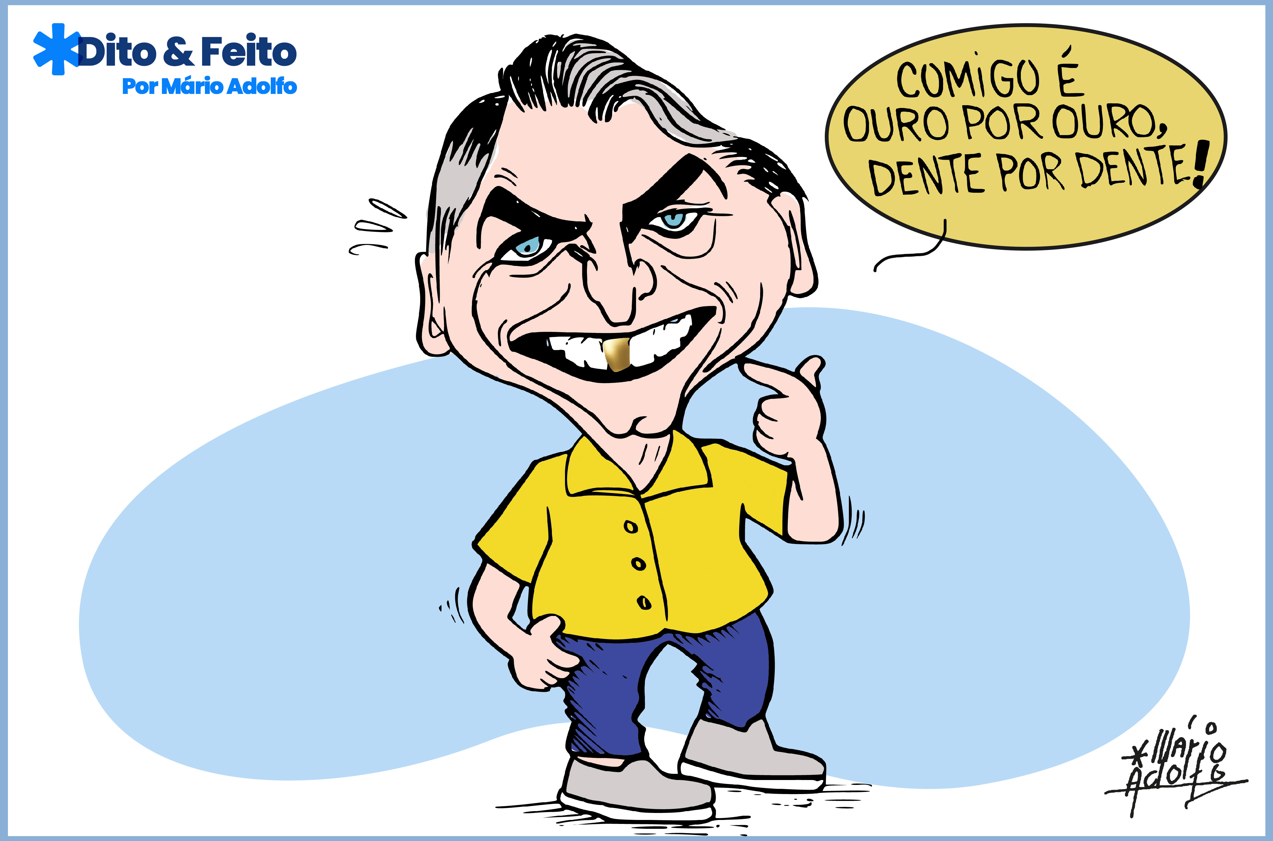 DITO & FEITO: ABAIXO A DENTADURA