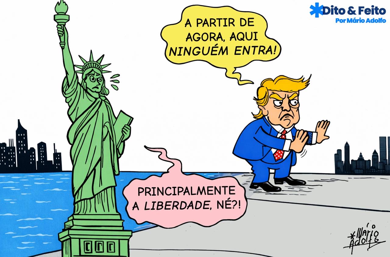 Dito & Feito: O PACOTE DE MALDADES DE TRUMP – “Voltem para seu país de origem ou vamos deportá-los!”