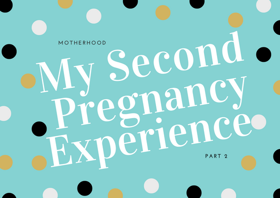pregnancy, pregnant, preggo, experience, personal, motherhood, parenting, baby number 2, second pregnancy, mom of 2, differences, sleeping troubles, doctor visits, pains, naps, weight gain, delivery, braxton hicks, contractions, glucose test, baby shower, pregnancies, momblogger, medical