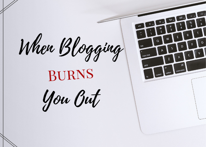 blogging, personal, lifestyle, blogger, mom blogger, mom life, when blogging burns you out, burnt out, writing, blog, rewarding, fun, doing what you love, pressure, stressful, taking time off, consistent, love, experiences, topics, family time, 2018, december, new