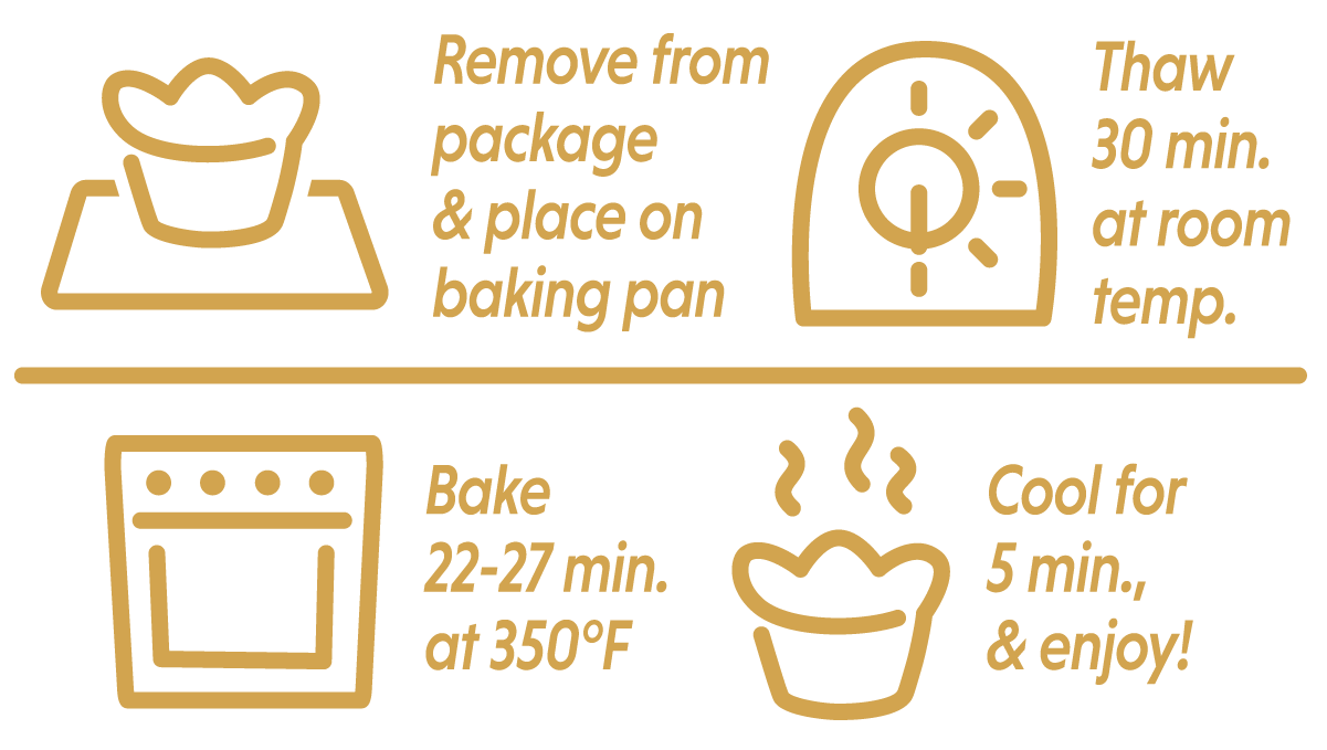 Breakfast Croissant Crowns baking instructions: remove from packaging & place on baking pan; thaw 30 min. at room temp; bake 22-27 min. at 350 degrees; cool for 5 min. & enjoy!