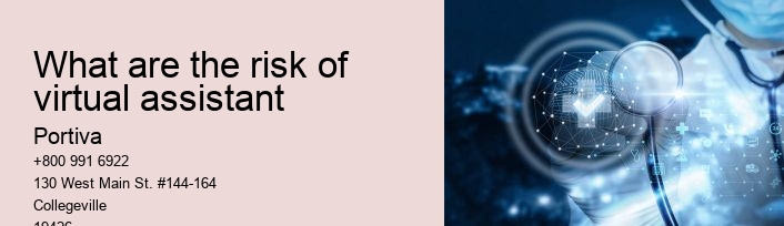 what are the risk of virtual assistant