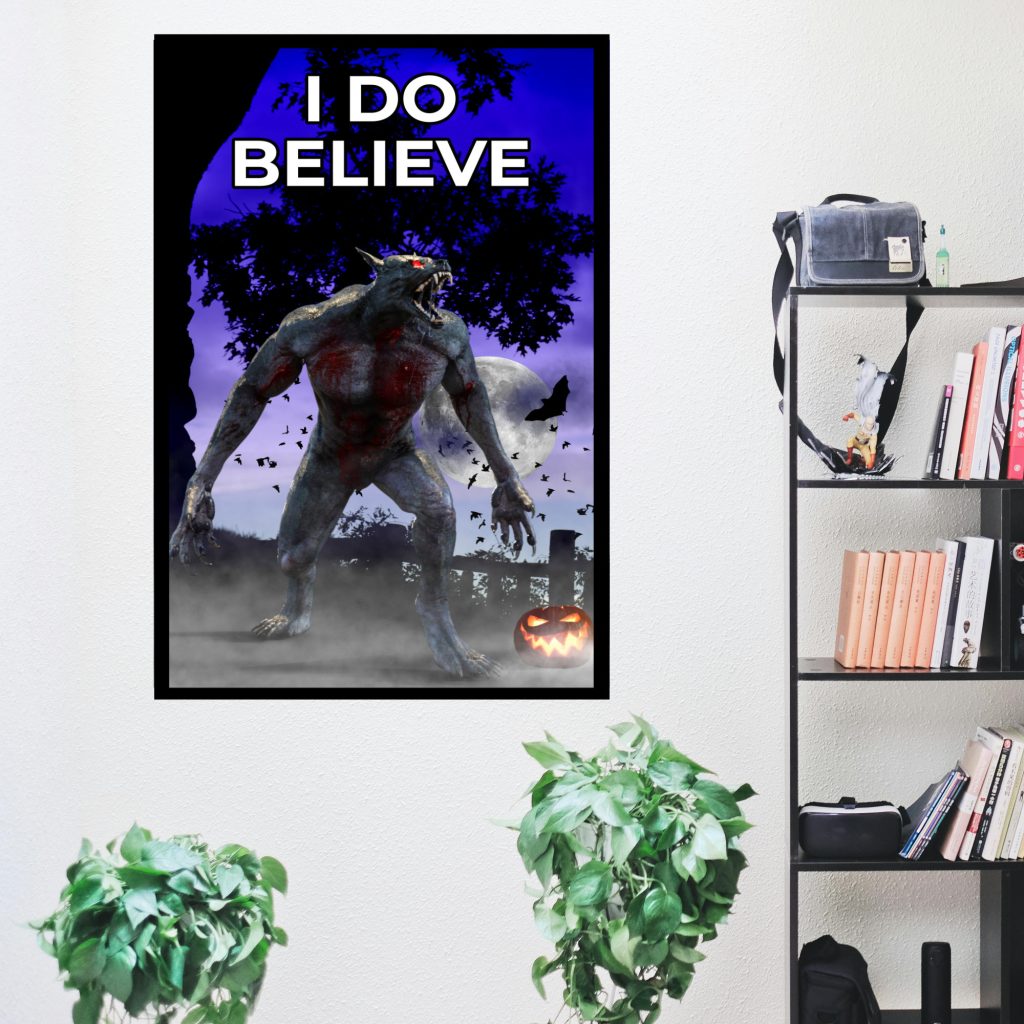 I Do Believe Werewolf Poster Print | Spooky Horror Cryptid Cryptozoology Goth Wall Art - Image 3