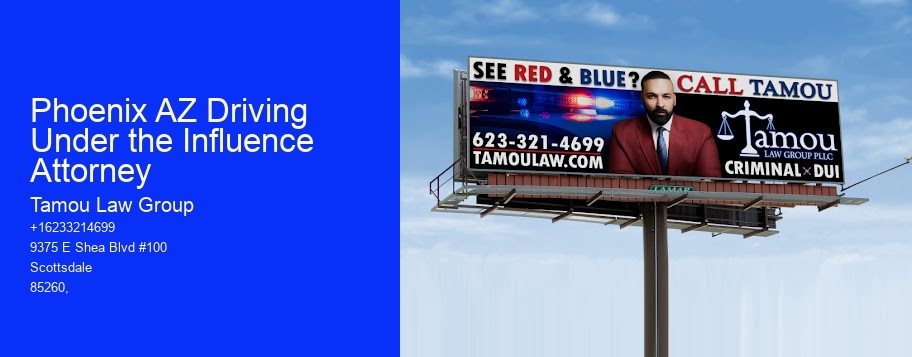 Phoenix AZ Driving Under the Influence Attorney