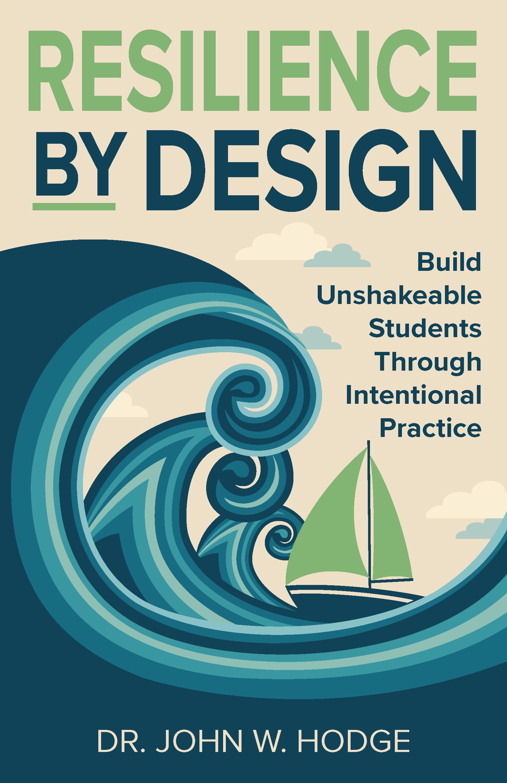Resilience by Design: Build Unshakeable Students Through Intentional Practice