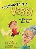 It's Hard To Be A Verb - Activity and Idea Book