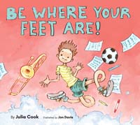 Be Where Your Feet Are!
