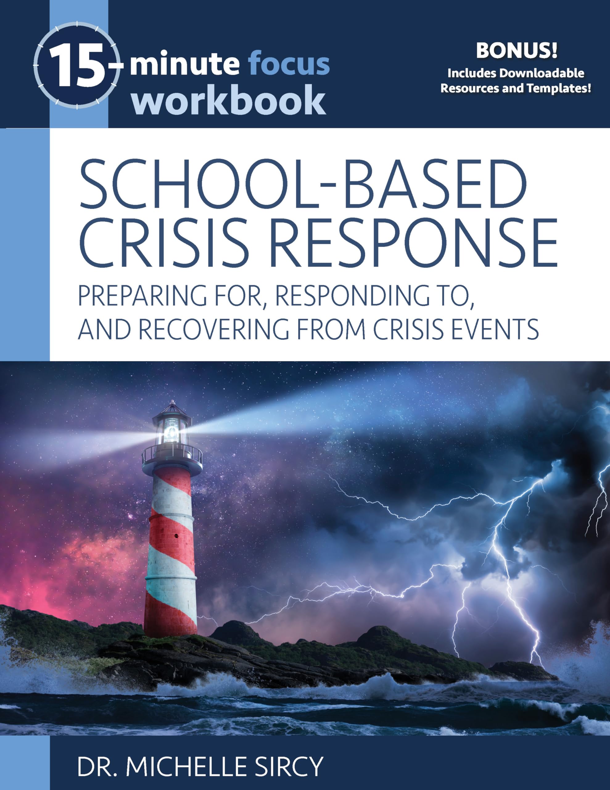 15-Minute Focus: School-Based Crisis Response Workbook: Preparing For, Responding To, and Recovering From Crisis Events