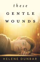 These Gentle Wounds
