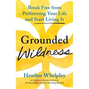 Grounded Wildness