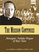 The Mission Continues: Monsignor Nicholas Wegner of Boys Town
