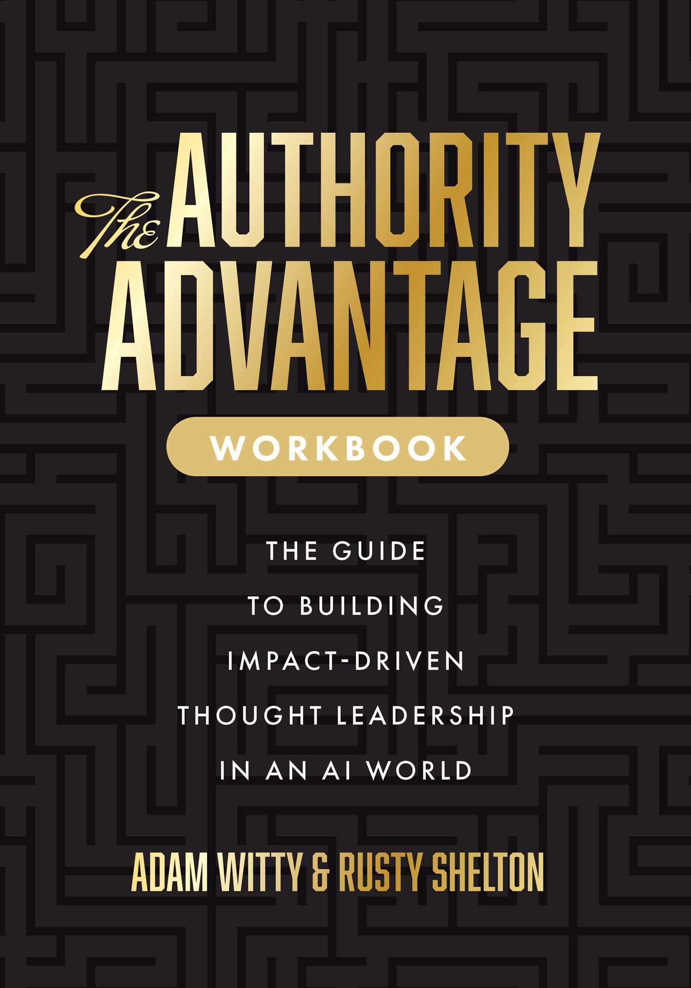 The Authority Advantage Workbook