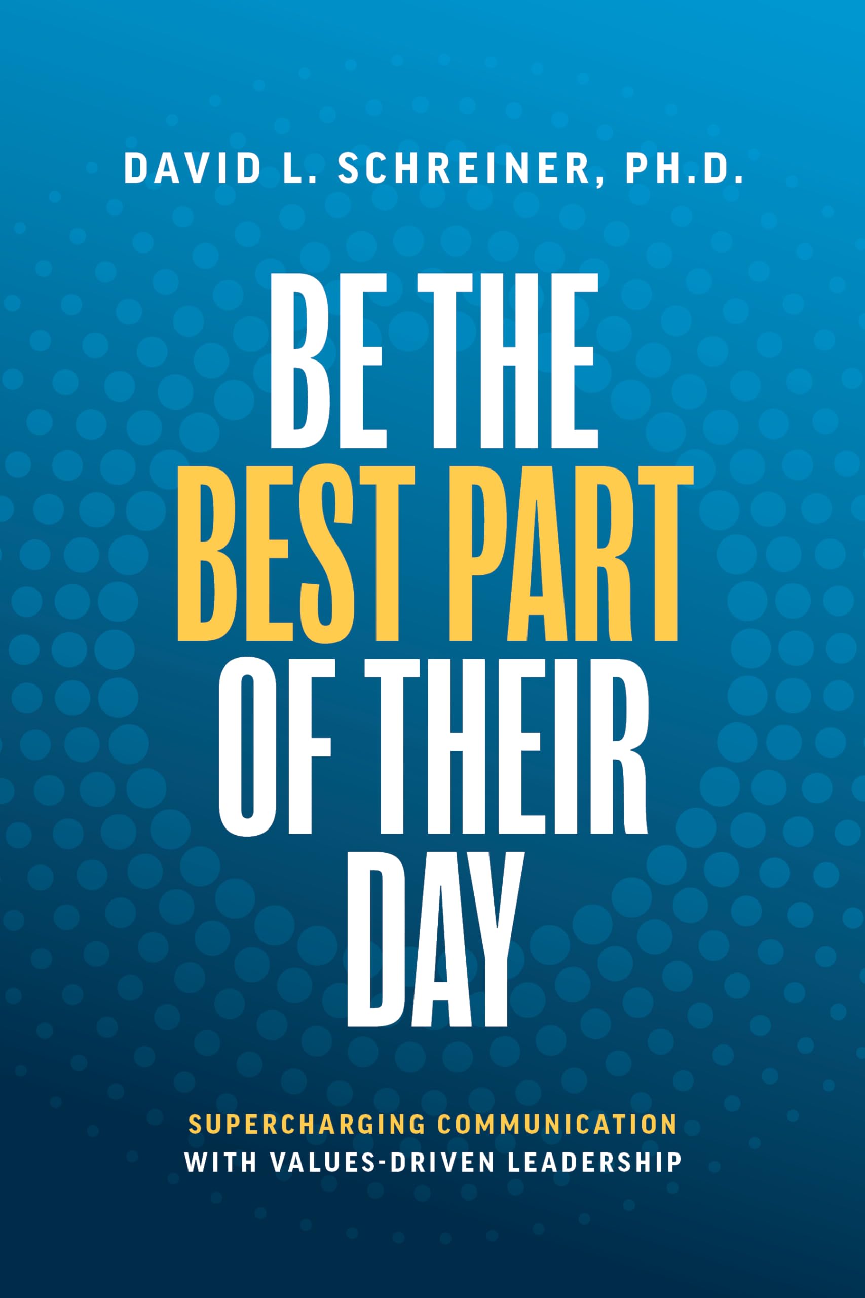 Be The Best Part of Their Day
