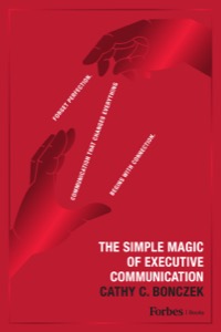 The Simple Magic of Executive Communication