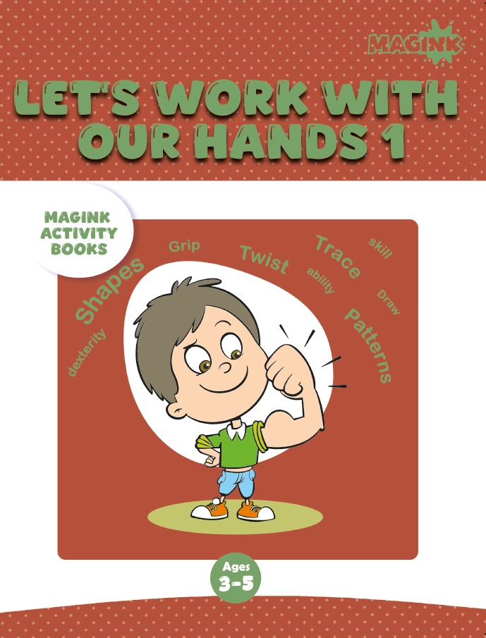 Let’s Work with Our Hands 1 (Magink Activity Books)