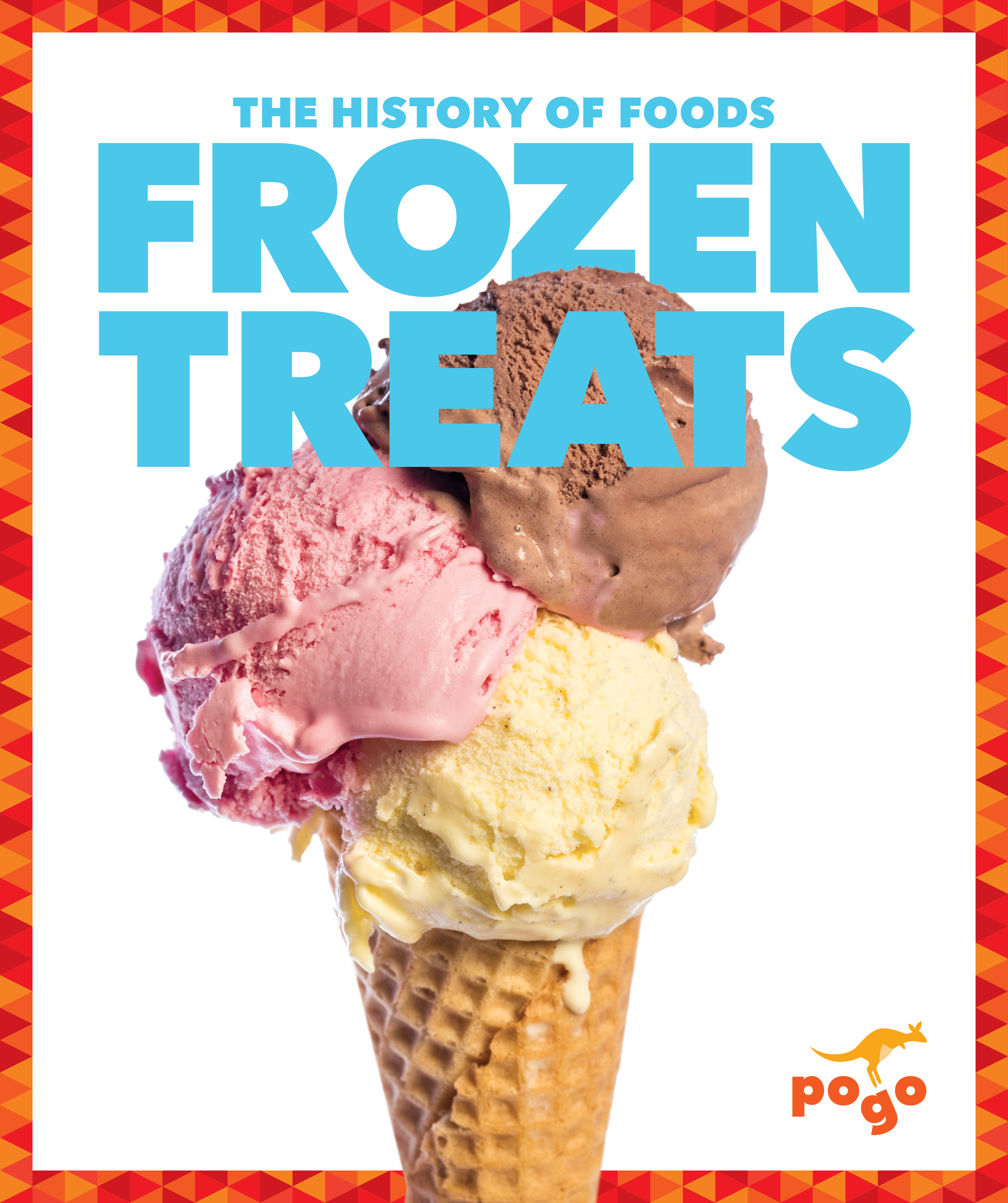 Frozen Treats (The History of Foods)