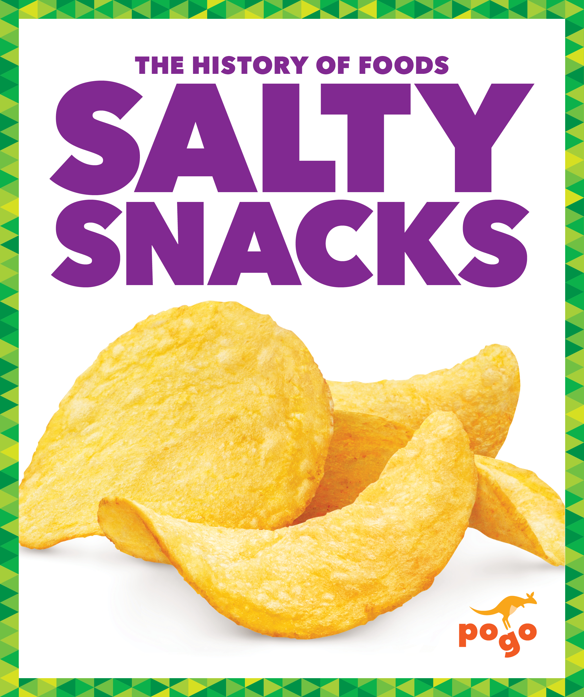 Salty Snacks (The History of Foods)