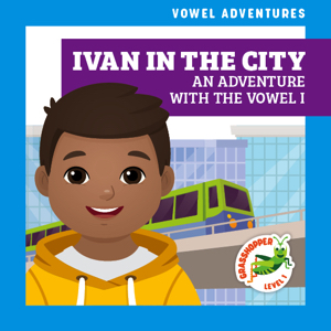 Ivan in the City: An Adventure with the Vowel I