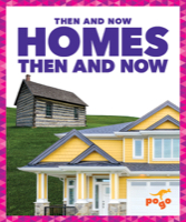 Homes Then and Now