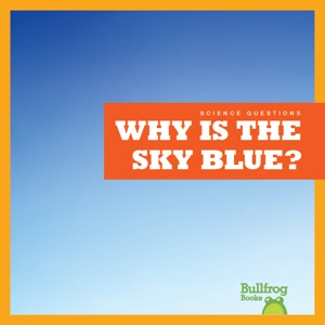 Why Is the Sky Blue?
