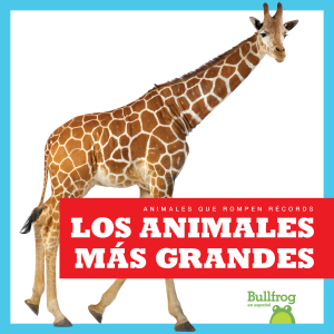 Los animales más grandes (Biggest Animals)